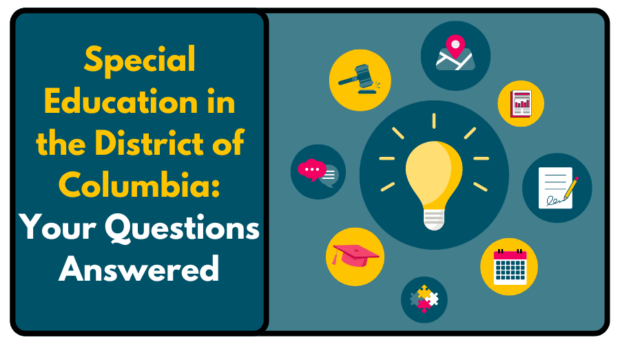 Special Education in the District of Columbia: Your Questions Answered